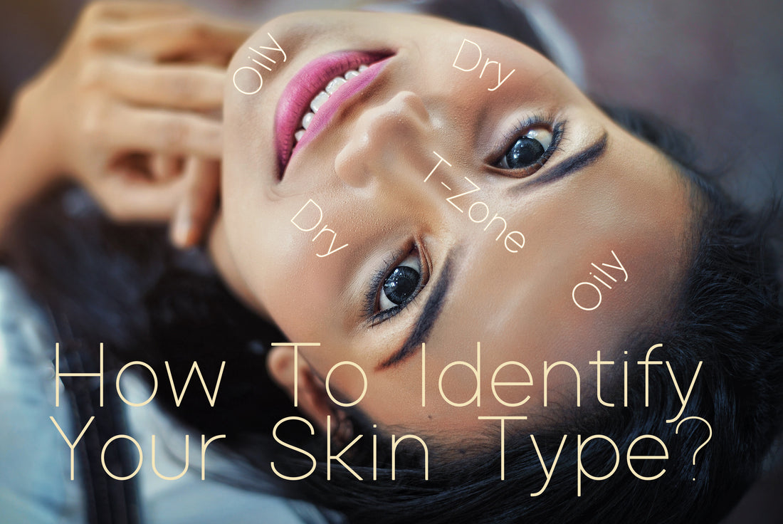 Quick Guide To Identifying Your Skin Type & Treating It Right