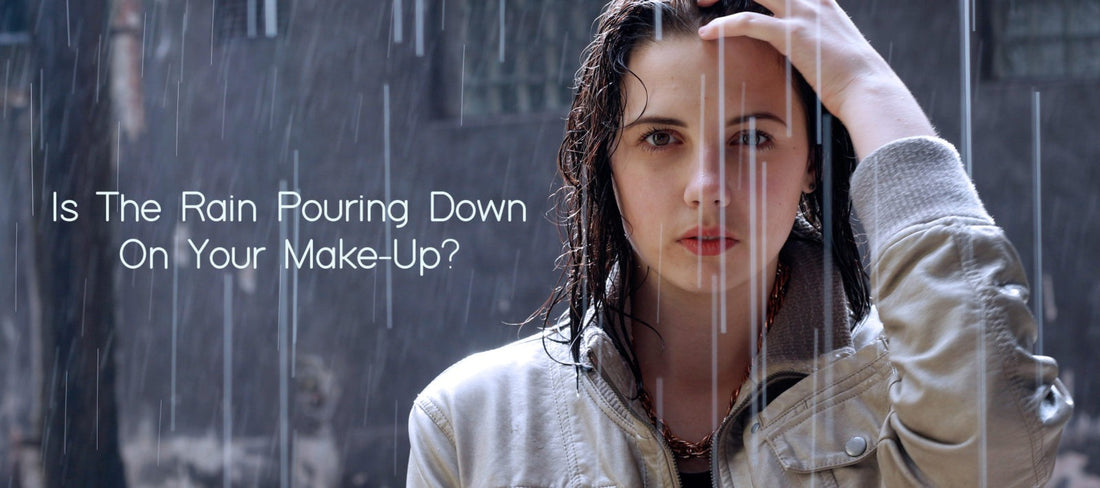 How To Rain Proof Your Make-Up